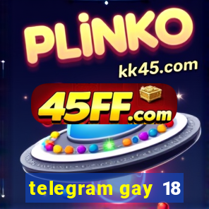 telegram gay 18